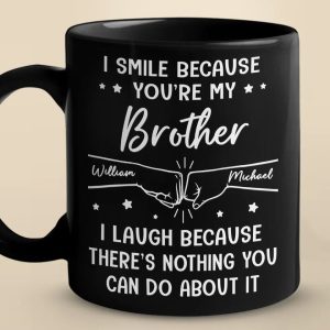 Custom Black Mug - Personalized Birthday Gifts For Brother, Sister - I Smile Because You're My Brother