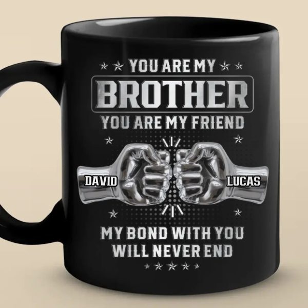 Custom Black Mug - Personalized Birthday Gifts For Dad, Brother, Sister - Not Just A Brother, My Forever Ally Custom Black Mug - Personalized Birthday Gifts For Dad, Brother, Sister - Not Just A Brother, My Forever Ally