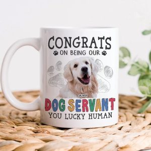 Custom Dog Photo Congrats on Being Our Servant Mug N304 889953