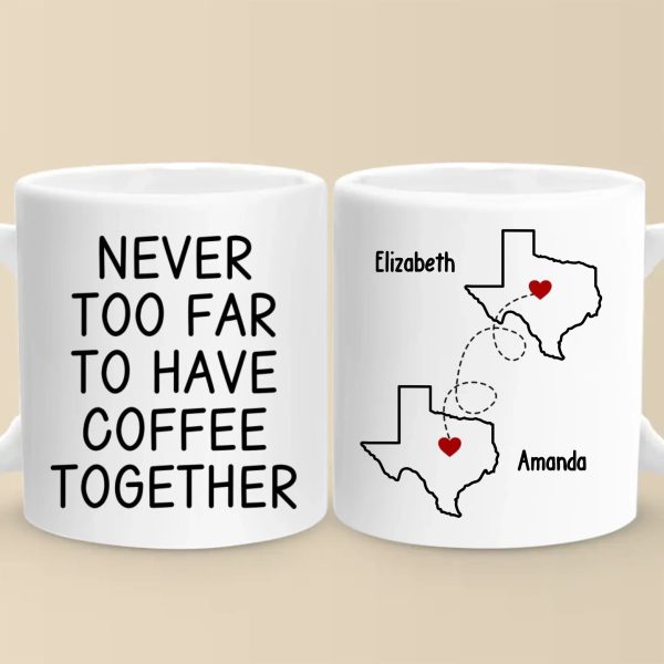 Custom Long Distance Mug - Personalized Best Friend Christmas Birthday Gifts For Women, Besties, Sisters, BFF - Never Too Far To Have Coffee Together