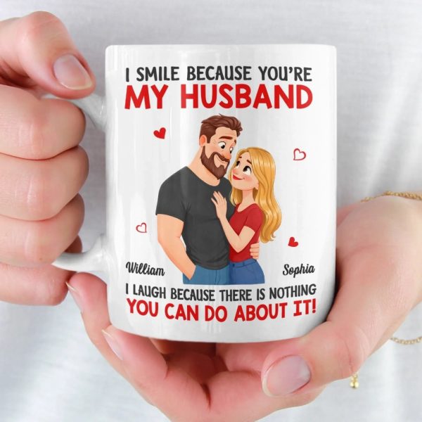 Custom Mug - Personalized Anniversary Wedding Gifts For Husband And Wife, Him And Her - Married You, Smiling Daily Custom Mug - Personalized Anniversary Wedding Gifts For Husband And Wife, Him And Her - Married You, Smiling Daily