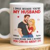 Custom Mug - Personalized Anniversary Wedding Gifts For Husband And Wife, Him And Her - Married You, Smiling Daily Custom Mug - Personalized Anniversary Wedding Gifts For Husband And Wife, Him And Her - Married You, Smiling Daily