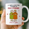 Custom Mug - Personalized Best Friend Birthday Gifts For Women - Takes A Long Time To Grow Custom Mug - Personalized Best Friend Birthday Gifts For Women - Takes A Long Time To Grow
