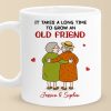Custom Mug - Personalized Best Friend Birthday Gifts For Women - Takes A Long Time To Grow Custom Mug - Personalized Best Friend Birthday Gifts For Women - Takes A Long Time To Grow