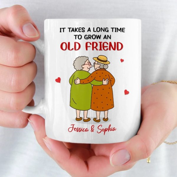 Custom Mug - Personalized Best Friend Birthday Gifts For Women - Takes A Long Time To Grow Custom Mug - Personalized Best Friend Birthday Gifts For Women - Takes A Long Time To Grow