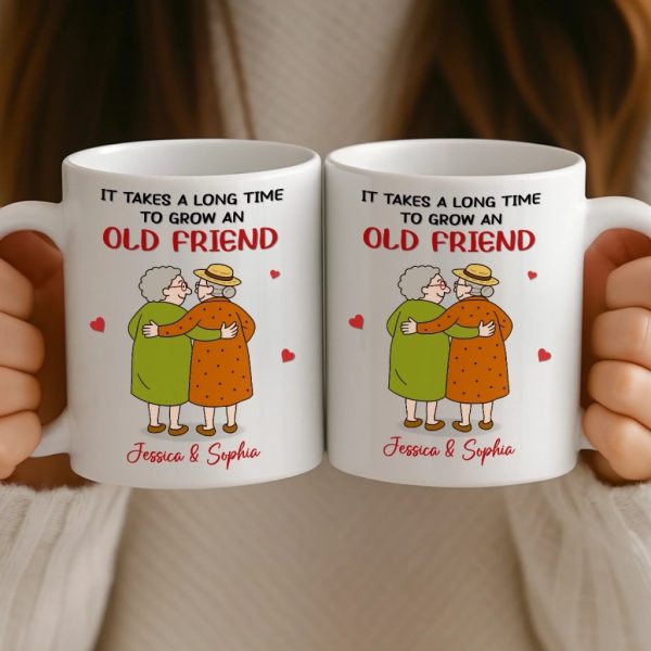Custom Mug - Personalized Best Friend Birthday Gifts For Women - Takes A Long Time To Grow Custom Mug - Personalized Best Friend Birthday Gifts For Women - Takes A Long Time To Grow