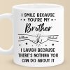 Custom Mug - Personalized Birthday Gifts For Brother, Sister, Family - My Brother, My Hero, My Forever Support