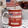 Custom Name America 250 Years Of Freedom 1776 - 2026 Mug TH10 898835
