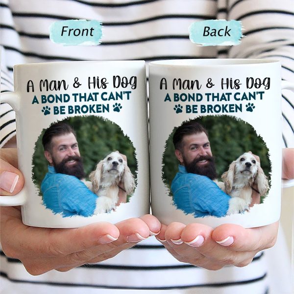Custom Photo A Bond That Can't Be Broken - Gift For Dog Lovers, Dog Mom, Dog Dad - Personalized Mug Custom Photo A Bond That Can't Be Broken - Gift For Dog Lovers, Dog Mom, Dog Dad - Personalized Mug