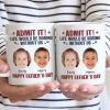 Custom Photo Admit It Life Would Be Boring Without Us - Gift For Dad, Father, Dog Lover, Cat Lover - Personalized Mug Custom Photo Admit It Life Would Be Boring Without Us - Gift For Dad, Father, Dog Lover, Cat Lover - Personalized Mug
