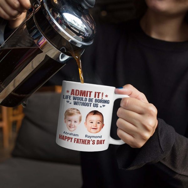 Custom Photo Admit It Life Would Be Boring Without Us - Gift For Dad, Father, Dog Lover, Cat Lover - Personalized Mug Custom Photo Admit It Life Would Be Boring Without Us - Gift For Dad, Father, Dog Lover, Cat Lover - Personalized Mug