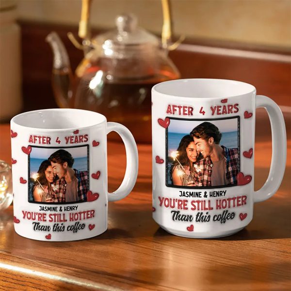 Custom Photo After Years You Still Hotter Than This Coffee - 3D Inflated Effect Printed Mug, Personalized White Edge-to-Edge Mug Custom Photo After Years You Still Hotter Than This Coffee - 3D Inflated Effect Printed Mug, Personalized White Edge-to-Edge Mug