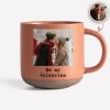 Custom Photo Be My Valentine Pottery Mug Gift For Couple HO82 900882 Custom Photo Be My Valentine Pottery Mug Gift For Couple HO82 900882