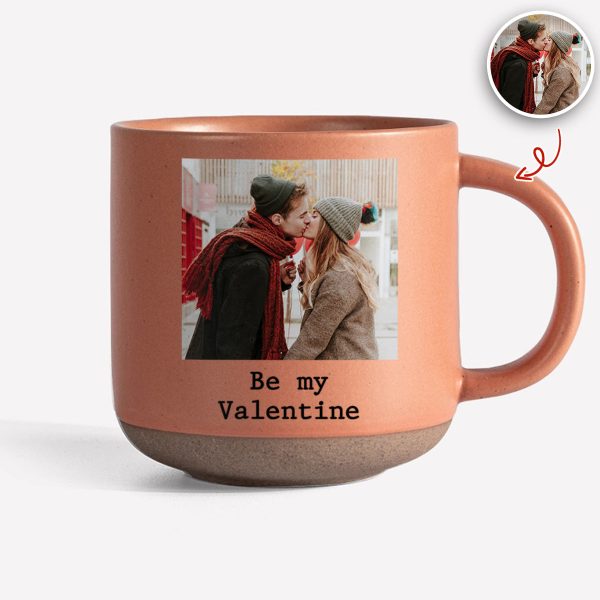 Custom Photo Be My Valentine Pottery Mug Gift For Couple HO82 900882 Custom Photo Be My Valentine Pottery Mug Gift For Couple HO82 900882