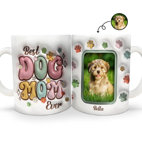 Custom Photo Best Dog Mom Ever - Gift For Dog Lovers - 3D Inflated Effect Printed Mug, Personalized White Edge-to-Edge Mug Custom Photo Best Dog Mom Ever - Gift For Dog Lovers - 3D Inflated Effect Printed Mug, Personalized White Edge-to-Edge Mug
