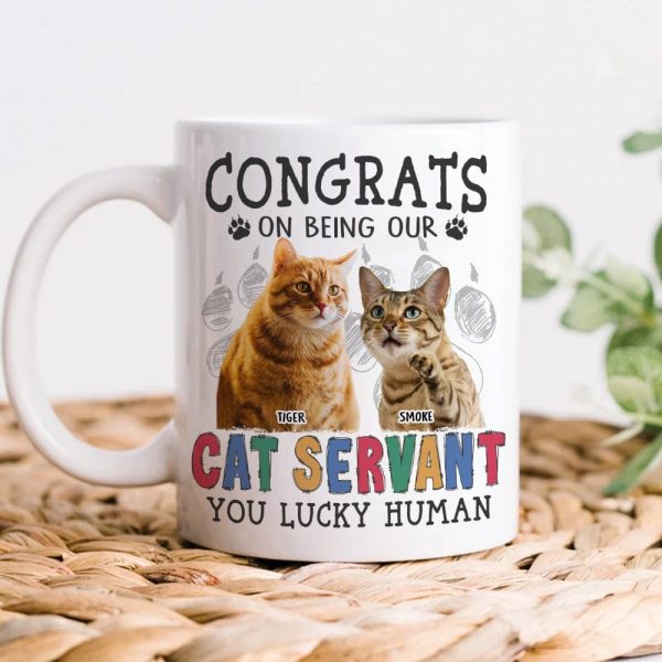Custom Photo Congrats on Being Our Servant Cat Mug N304 889951 Custom Photo Congrats on Being Our Servant Cat Mug N304 889951