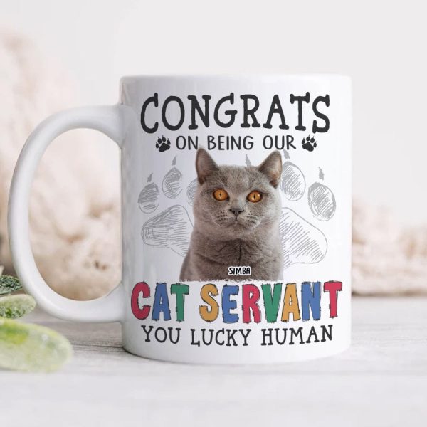 Custom Photo Congrats on Being Our Servant Cat Mug N304 889951 Custom Photo Congrats on Being Our Servant Cat Mug N304 889951