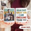 Custom Photo Dear Dad Great Job Thank You Family Mug N369 HN590