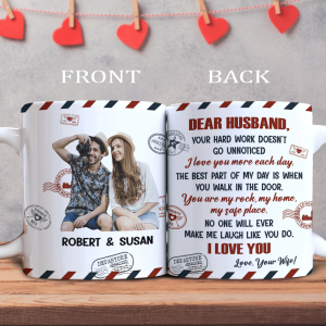 Custom Photo Dear Husband Your Hard Work Doesn't Go Unnoticed Mug N304 890135