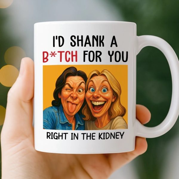 Custom Photo Funny Caricature Mug - Personalized Best Friend Birthday Gifts For Women - I'd Shank For You Right In The Kidney Custom Photo Funny Caricature Mug - Personalized Best Friend Birthday Gifts For Women - I'd Shank For You Right In The Kidney