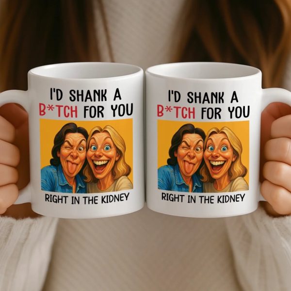 Custom Photo Funny Caricature Mug - Personalized Best Friend Birthday Gifts For Women - I'd Shank For You Right In The Kidney Custom Photo Funny Caricature Mug - Personalized Best Friend Birthday Gifts For Women - I'd Shank For You Right In The Kidney