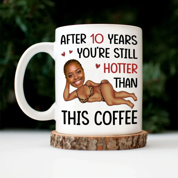 Custom Photo Funny Couple After Years Still Hotter Than This Coffee - Personalized Mug Custom Photo Funny Couple After Years Still Hotter Than This Coffee - Personalized Mug