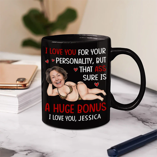 Custom Photo I Love You For Your Personality Funny Couple - Personalized Mug Custom Photo I Love You For Your Personality Funny Couple - Personalized Mug