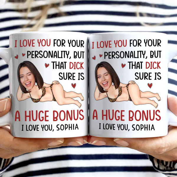 Custom Photo I Love You For Your Personality Funny Couple - Personalized Mug Custom Photo I Love You For Your Personality Funny Couple - Personalized Mug