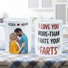 Custom Photo I Love You More Than I Hate Your Farts - Personalized Ceramic Mug - Gift For Couple, Husband Wife NH96 Custom Photo I Love You More Than I Hate Your Farts - Personalized Ceramic Mug - Gift For Couple, Husband Wife NH96