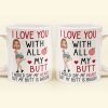 Custom Photo I Love You With All My Butt - Personalized Ceramic Mug - Gift For Couple, Husband Wife NH96 Custom Photo I Love You With All My Butt - Personalized Ceramic Mug - Gift For Couple, Husband Wife NH96