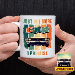 Custom Photo Just One More Vintage Car Mug N304 HN590