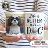 Custom Photo Life Is Better With A Dog Mug N369 888654