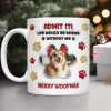 Custom Photo Life Would Be Boring Without Me Dog 3D Inflated Effect Printed Mug HA75 897990 Custom Photo Life Would Be Boring Without Me Dog 3D Inflated Effect Printed Mug HA75 897990