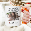 Custom Photo Like Mother Like Daughter Accent Mug TH10 892595 Custom Photo Like Mother Like Daughter Accent Mug TH10 892595