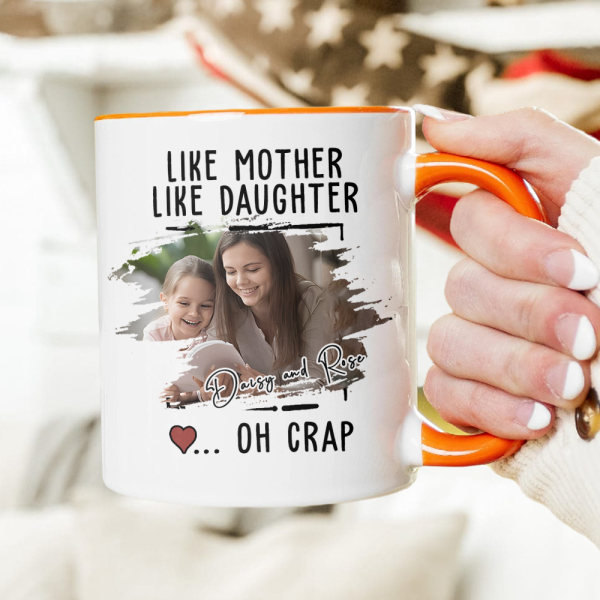 Custom Photo Like Mother Like Daughter Accent Mug TH10 892595 Custom Photo Like Mother Like Daughter Accent Mug TH10 892595