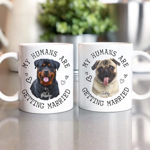 Custom Photo My Humans Are Getting Married Dog Cat Mug N304 889708