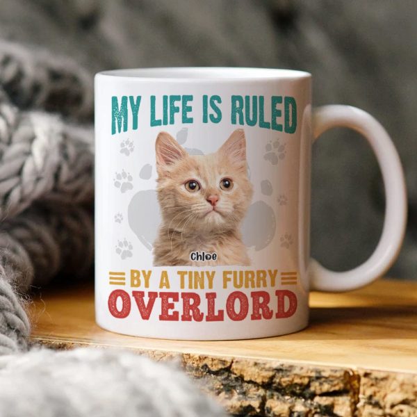 Custom Photo My Life Is Ruled By A Tiny Furry Overlord Cat Mug N304 889770