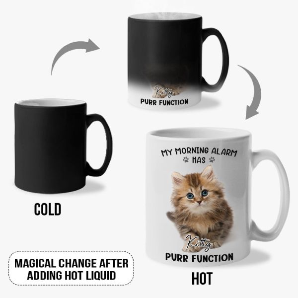Custom Photo My Morning Alarm Has Purr Function - Dog & Cat Personalized Custom Color Changing Mug - Gift For Pet Owners, Pet Lovers Custom Photo My Morning Alarm Has Purr Function - Dog & Cat Personalized Custom Color Changing Mug - Gift For Pet Owners, Pet Lovers