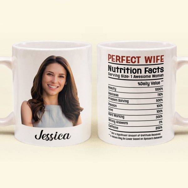 Custom Photo Perfect Wife Nutrition Facts - Personalized Ceramic Mug - Gift For Couple, Husband Wife NH96 Custom Photo Perfect Wife Nutrition Facts - Personalized Ceramic Mug - Gift For Couple, Husband Wife NH96