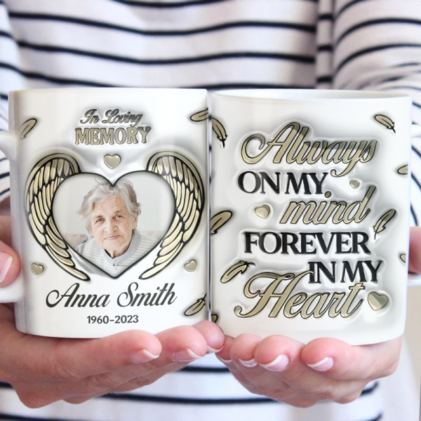 Custom Photo You're Forever In My Heart - Memorial Personalized Custom 3D Inflated Effect Printed Mug - Sympathy Gift For Family Members Custom Photo You're Forever In My Heart - Memorial Personalized Custom 3D Inflated Effect Printed Mug - Sympathy Gift For Family Members