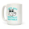 Cute But Mentally Unstable Coffee Mug Cute But Mentally Unstable Coffee Mug