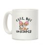 Cute, But Unhinged Coffee Mug Cute, But Unhinged Coffee Mug
