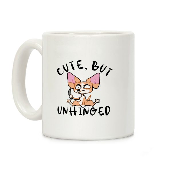 Cute, But Unhinged Coffee Mug Cute, But Unhinged Coffee Mug