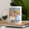 Cutsom Photo Like Mother Like Daughter Family Mug N304 890309 Cutsom Photo Like Mother Like Daughter Family Mug N304 890309