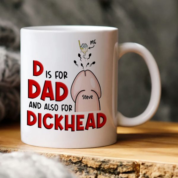 D Is For Dad And Also For Dickhead- Gift For Dad- Personalized Coffee Mug- Father's Day Mug D Is For Dad And Also For Dickhead- Gift For Dad- Personalized Coffee Mug- Father's Day Mug