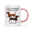 Dachshunds Dogs Good Morning Human Servant Personalized Mug