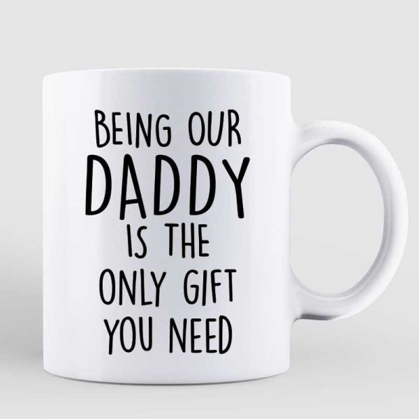 Dad Carrying Kids On Shoulder Being My Dad Is The Only Gift You Need Father's Day Gift Personalized Mug Dad Carrying Kids On Shoulder Being My Dad Is The Only Gift You Need Father's Day Gift Personalized Mug