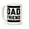 Dad Friend Coffee Mug