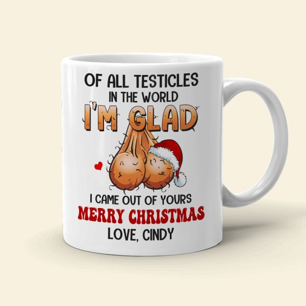 Dad Glad I Came Out Of Yours, Personalized White Mug Dad Glad I Came Out Of Yours, Personalized White Mug