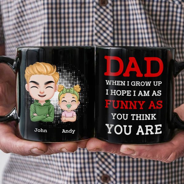 Dad I Hope I Am As Funny Personalized Coffee Mug BLM-02nali190423